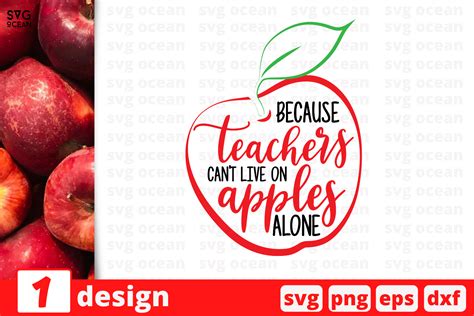 1 BECAUSE TEACHERS CAN'T LIVE ON APPLES ALONE, Teacher quotes cricut s By SvgOcean | TheHungryJPEG