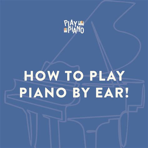 How To Play Piano By Ear! - PlayPiano