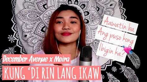 KUNG 'DI RIN LANG IKAW by December Avenue feat. Moira | COVER - YouTube