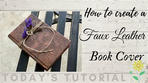 EASY DIY FAUX LEATHER BOOK COVER: How to create a beautiful vintage faux leather book cover ...