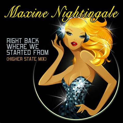 Right Back Where We Started From (Higher State Mix) (Single) by Maxine Nightingale