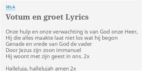 "VOTUM EN GROET" LYRICS by SELA: Onze hulp en onze...