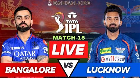 IPL 2024 Live RCB vs LSG Match | Bangalore vs Nucklow Live Match Score ...