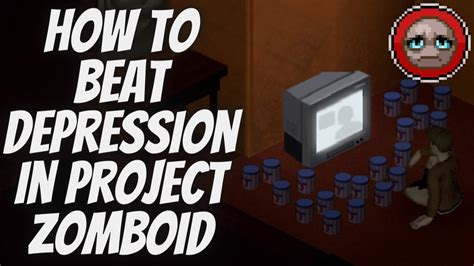 How to Cure Depression in Project Zomboid - YouTube