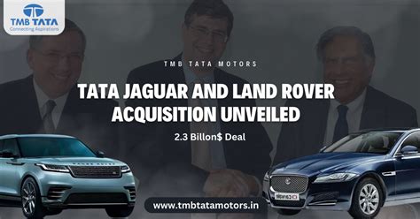 Tata Jaguar and Land Rover Acquisition Unveiled A Journey of Automotive ...