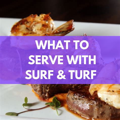 What To Serve With Surf & Turf: 22 Amazing Sides!