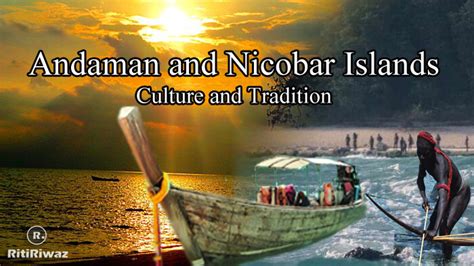 Andaman and Nicobar Islands – Culture and Tradition