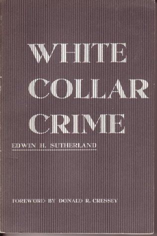 White Collar Crime: The Uncut Version by Edwin H. Sutherland