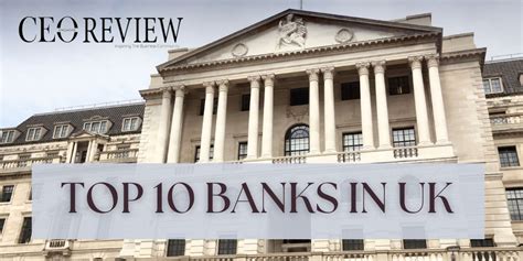 Top 10 Banks in UK 2024 - CEO Review Magazine