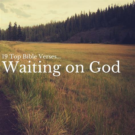 19 Top Bible Verses-Waiting on God - Everyday Servant