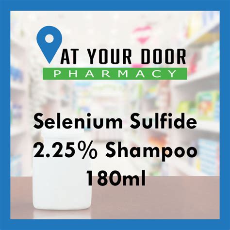 Selenium Sulfide 2.25% Shampoo 180ml - At Your Door Pharmacy