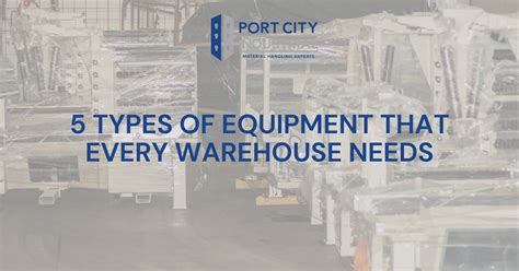 5 Types of Equipment That Every Warehouse Needs | Port City Industrial