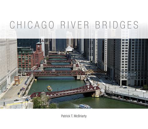 Chicago River Bridges - Patrick T. McBriarty