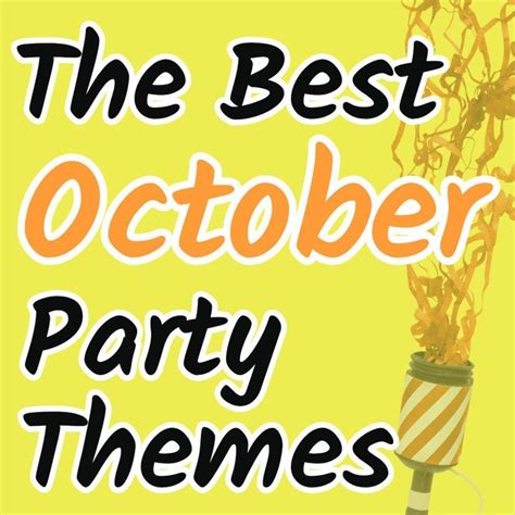 Best October Party Themes (17 Party Ideas You'll Love) | Party themes ...