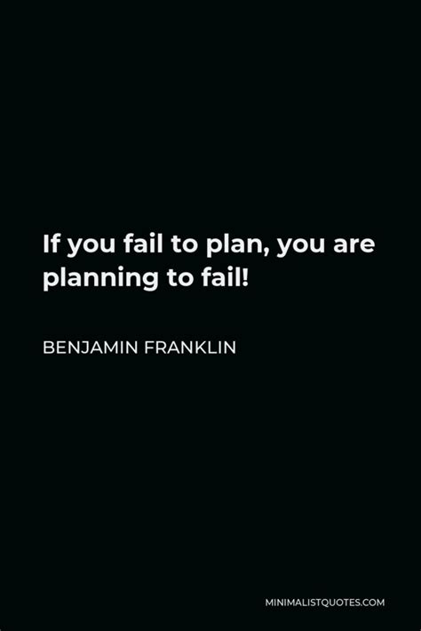 Benjamin Franklin Quote: If you fail to plan, you are planning to fail!