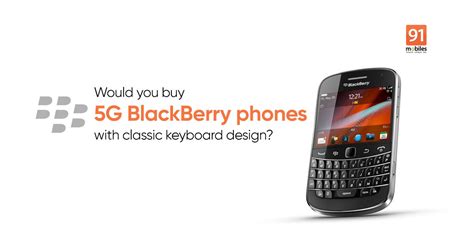 5G BlackBerry phones with classic hardware keyboard launching this year