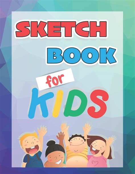 Sketch Book for Kids: Practice How To Draw in this Large Blank Page Book For Sketching - Use in ...