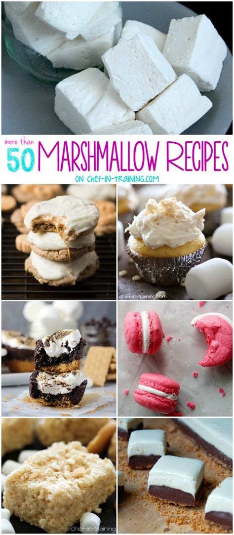 More than 50 Amazing Marshmallow Recipes - Chef in Training