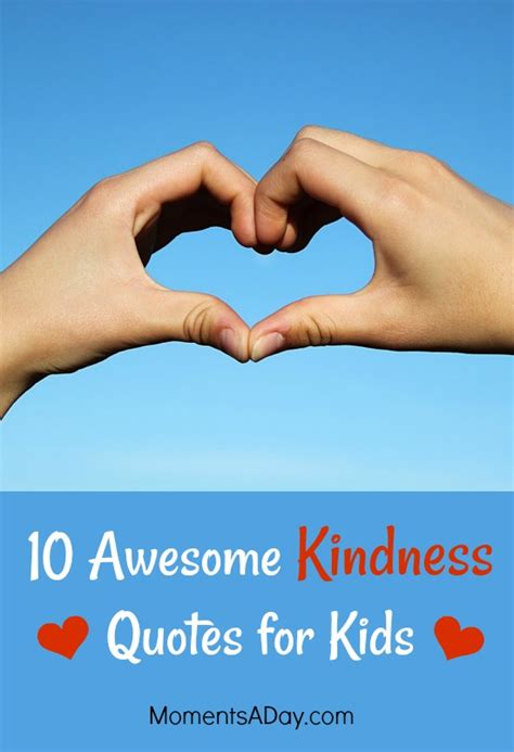 15 Quotes To Inspire Kindness - Nurturing kindness within children and making sure they learn to ...