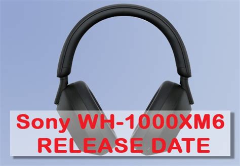 Sony WH-1000XM6 Release Date