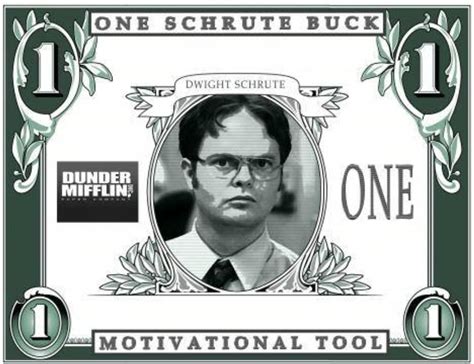 "Exchange Rate: According to Dwight Schrute, the Schrute Buck is worth ...