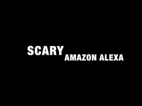 Scary Amazon Alexa Easter Egg - YouTube