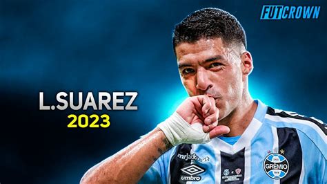 Luis Suárez 2023 Grêmio Amazing Skills, Goals & Assists | HD - YouTube