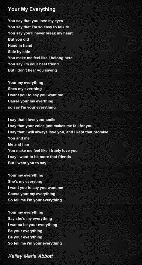 Your My Everything - Your My Everything Poem by Kailey Marie Abbott