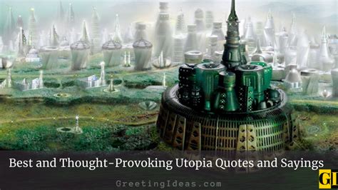 40 Best and Thought-Provoking Utopia Quotes and Sayings