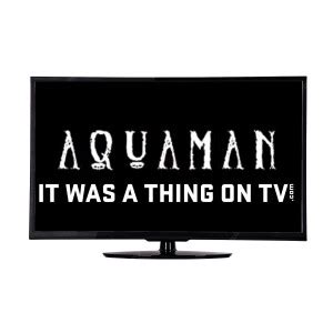 Episode 436--Aquaman (2006 pilot) | It Was a Thing on TV: An Anthology ...