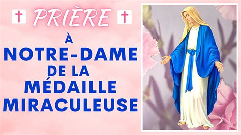 🙏 PRIÈRE à NOTRE DAME DE LA MÉDAILLE MIRACULEUSE Prière pour un MIRACLE ...