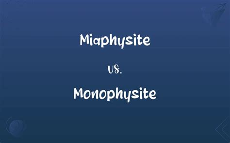 Miaphysite vs. Monophysite: What’s the Difference?