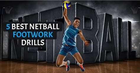 5 Best Netball Footwork Drills To Sharpen Your Agility