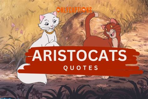 600+ Aristocats Quotes (2024) Top Feline Wisdom