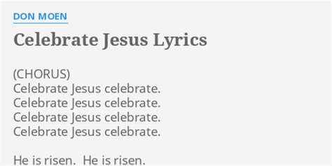 "CELEBRATE JESUS" LYRICS by DON MOEN: Celebrate Jesus celebrate. Celebrate...