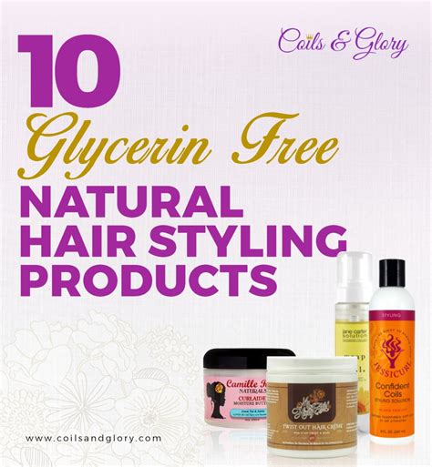 10 Glycerin Free Natural Hair Styling Products | Coils & Glory