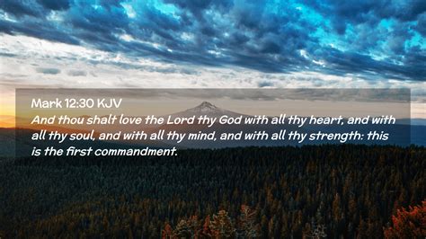 Mark 12:30 KJV Desktop Wallpaper - And thou shalt love the Lord thy God ...