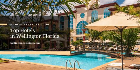 Top Hotels in Wellington Florida | A Local Realtors Guide