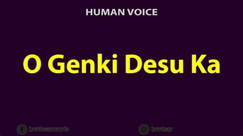 How To Pronounce O Genki Desu Ka - YouTube