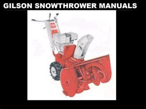 Find GILSON SNOWTHROWER PARTS MANUAL Set 100pgs for 400 500 1840 2600 55000 series in San ...