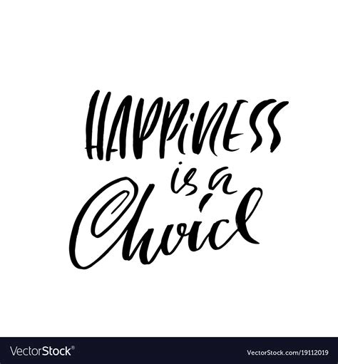 Happiness is a choice hand drawn dry brush Vector Image