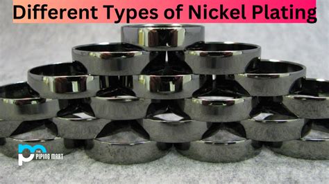 11 Types of Nickel Plating and Their Uses