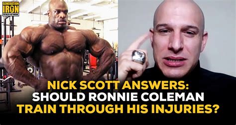 Nick Scott's Perspective: Should Ronnie Coleman Be Training Through His ...