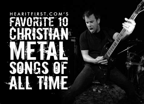 Favorite 10 Christian Metal Songs Of All Time