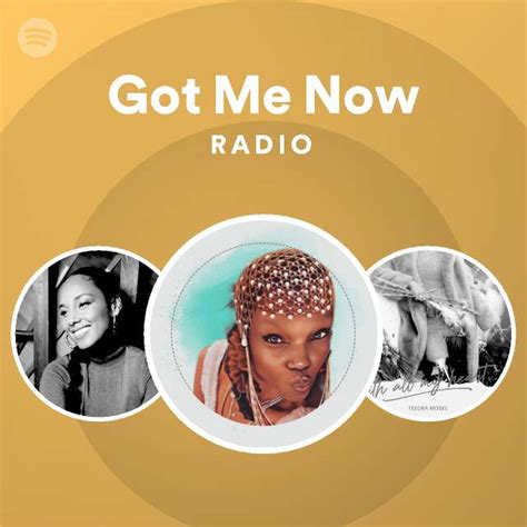 Got Me Now Radio - playlist by Spotify | Spotify