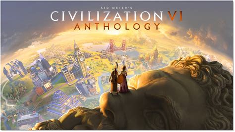 Civilization VI Anthology - Out Now at Special Introductory Price ...