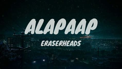 Alapaap Lyrics | Eraserheads - YouTube