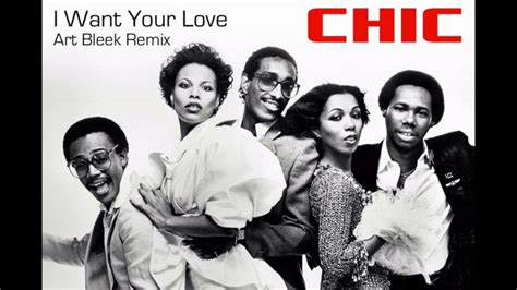 Chic - I Want Your Love (Art Bleek Remix) - YouTube