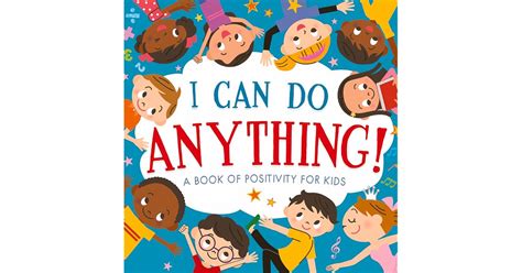 I Can Do Anything!: A Book of Positivity for Kids by Florence Quinn