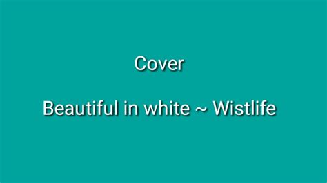 Beautiful in white ~ cover - YouTube